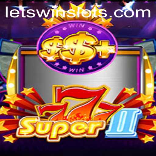 Exploring Super777II: The Thrilling Casino Experience Enhanced by LETSWIN